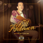 Bill Anderson: As Far As I Can See (Distributed for the Country Music Foundation Press) By Country Music Hall of Fame and Museum, Peter Cooper, Paul Kingsbury (Editor), Jeannie Seely (Foreword by), Kyle Young (Contributions by) Cover Image