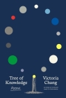 Tree of Knowledge: Poems By Victoria Chang Cover Image