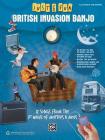 Just for Fun -- British Invasion Banjo: 12 Songs from the 1st Wave of Moptops & Mods By Alfred Music (Other) Cover Image