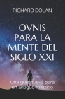 Ovnis para la mente del siglo XXI: Una guía nueva para un antiguo misterio By George Noory (Foreword by), Richard Dolan Cover Image