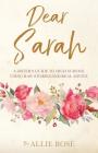 Dear Sarah: A sister's guide to high school using raw stories and real advice Cover Image