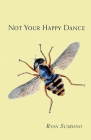 Not Your Happy Dance By Ryan Scariano Cover Image