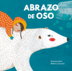 Abrazo de Oso (Somos8) By Susanna Isern, Betania Zacarias (Illustrator) Cover Image