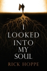 I Looked Into My Soul By Rick Hoppe Cover Image