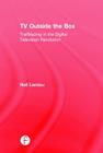 TV Outside the Box: Trailblazing in the Digital Television Revolution (Natpe Presents) By Neil Landau Cover Image