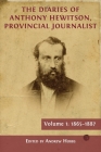 The Diaries of Anthony Hewitson, Provincial Journalist, Volume 1: 1865-1887 By Andrew Hobbs Cover Image