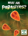 What Are Parasites? By Kathryn Kroe Cover Image