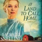 Land to Call Home (Red River of the North #3) By Lauraine Snelling, Callie Beaulieu (Read by) Cover Image