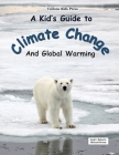 A Kid's Guide to Climate Change and Global Warming Cover Image