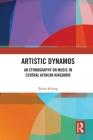 Artistic Dynamos: An Ethnography on Music in Central African Kingdoms Cover Image