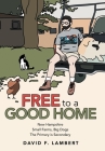 Free to a Good Home By David F. Lambert Cover Image