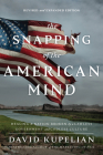 The Snapping of the American Mind: Healing a Nation Broken by a Lawless Government and Godless Culture Cover Image