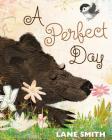 A Perfect Day By Lane Smith, Lane Smith (Illustrator) Cover Image