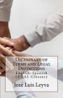Dictionary of Terms and Legal Definitions: English-Spanish Legal Glossary By Jose Luis Leyva Cover Image