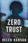 Zero Trust: A Fender Hacker Thriller By Helen Hanson Cover Image