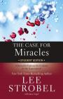 The Case for Miracles Student Edition: A Journalist Explores the Evidence for the Supernatural (Case for ... Series for Students) By Lee Strobel, Jane Vogel (With) Cover Image