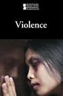 Violence (Introducing Issues with Opposing Viewpoints) By Jacqueline Langwith (Editor) Cover Image