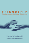 Friendship: The Forgotten Spiritual Discipline Cover Image