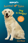 Dog in Danger! (Animal Tales #5) Cover Image