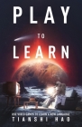 Play to Learn: Use Video Games to Learn a New Language By Tianshi Hao Cover Image