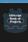 GDScript Book of Projects Cover Image