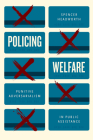 Policing Welfare: Punitive Adversarialism in Public Assistance By Spencer Headworth Cover Image