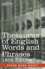 Thesaurus of English Words and Phrases: Classified and Arranged so as to Facilitate the Expression of Ideas and Assist in Literary Composition Cover Image