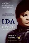 Ida: A Sword Among Lions: Ida B. Wells and the Campaign Against Lynching By Paula J. Giddings Cover Image