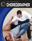 Choreographer (21st Century Skills Library: Cool Arts Careers) Cover Image