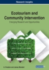 Ecotourism and Community Intervention: Emerging Research and Opportunities Cover Image