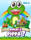 Where's Pippa ?: Search-and-Find Book - 300 animals - Ages 3+ - Search and Find Activity By The Adventures Of Pippa Cover Image