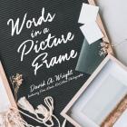Words in a Picture Frame By David a. Wright, Tina McCollum (Photographer) Cover Image