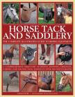 Horse Tack and Saddlery: The Complete Illustrated Guide to Riding Equipment Cover Image
