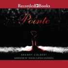 Pointe By Brandy Colbert, Tamika Katon-Donegal (Read by) Cover Image