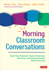 Morning Classroom Conversations: Build Your Students′ Social-Emotional, Character, and Communication Skills Every Day By Maurice J. Elias, Nina A. Murphy, Kellie A. McClain Cover Image