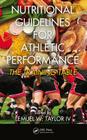 Nutritional Guidelines for Athletic Performance: The Training Table By Lemuel W. Taylor IV (Editor) Cover Image