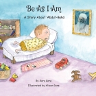 Be As I Am - A Story About 'Abdu'l-Bahá Cover Image
