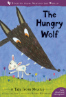 The Hungry Wolf: A Tale from Mexico By Lari Don, Melanie Williamson (Illustrator) Cover Image
