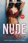 Nude and Raw: Explicit and Forbidden Erotic Hot Sexy Stories for Naughty Adult Box Set Collection Cover Image