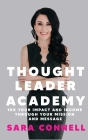 Thought Leader Academy: 10x Your Impact and Income Through Your Mission and Message Cover Image
