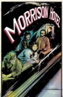 Morrison Hotel: Graphic Novel By Leah Moore, Various (Drawings by), The Doors (Performed by), Z2 Comics, The Doors, Tony Parker (Illustrator), John Pearson (Illustrator), Michael Avon Oeming (Illustrator), Taki Soma (Illustrator), Marguerite Sauvage (Illustrator), Sebastián Piriz (Illustrator), Guillermo Sanna (Illustrator), Colleen Doran (Illustrator), Ryan Kelly (Illustrator), Vasilis Lolos (Illustrator), Jill Thompson (Illustrator), John K. Snyder III (Illustrator) Cover Image