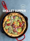 The Skillet Suppers Cookbook By Williams-Sonoma Test Kitchen Cover Image