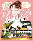 Jane Was Here: An Illustrated Guide to Jane Austen's England Cover Image