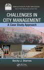 Challenges in City Management: A Case Study Approach By Becky J. Starnes Cover Image