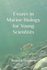 Essays in Marine Biology for Young Scientists By Bruce J. J. Stephen Cover Image
