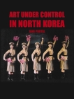 Art Under Control in North Korea By Jane Portal Cover Image