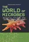 The World of Microbes (Understanding Genetics) By Janey Levy Cover Image