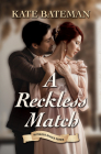 A Reckless Match By Kate Bateman Cover Image