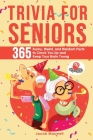 Trivia for Seniors: 365 Funny, Weird, and Random Facts to Crack You Up and Keep Your Brain Young Cover Image