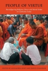People of Virtue: Reconfiguring Religion, Power and Moral Order in Cambodia Today (Nias Studies in Asian Topics #43) Cover Image